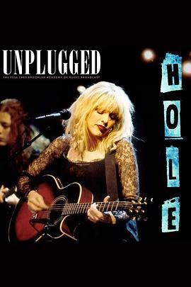 洞穴乐队：MTV不插电现场 Hole: MTV Unplugged