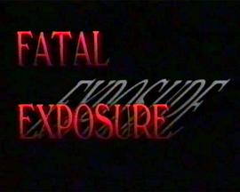 致命曝光 Fatal Exposure