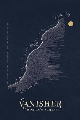 消逝者，地平线粉碎者 Vanisher, Horizon Scraper