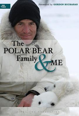 我和北极熊一家 The Polar Bear Family & Me