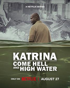 飓风卡特里娜：滔天洪灾 Katrina: Come Hell and High Water