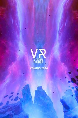 VR：数字前沿 VR: A Digital Frontier