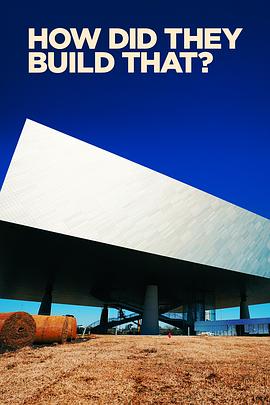 他们如何建造 第四季 How Did They Build That? Season 4