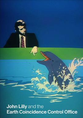 约翰·利利与ECCO John Lilly and the Earth Coincidence Control Office