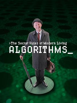 现代生活的秘密规则：算法 The Secret Rules of Modern Living: Algorithms