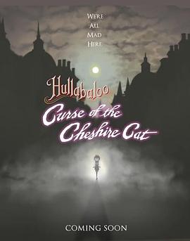 喧闹：柴郡猫的诅咒 Hullabaloo: The Curse of the Cheshire Cat