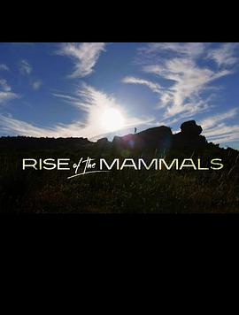 哺乳动物的崛起 Nova: Rise of the Mammals