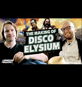 极乐迪斯科创作秘史 The Making of Disco Elysium