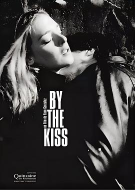 以吻之名 By the Kiss