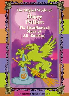 哈利·波特的魔法世界：你不知道的J.K.罗琳 The Magical World of Harry Potter: The Unauthorized Story of J.K. Rowling