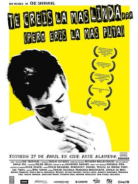 你觉得自己最漂亮，事实上却最淫荡 Te Creís La Más Linda (Pero Erís La Más Puta)