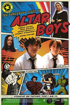 叛逆骄阳 The Dangerous Lives of Altar Boys